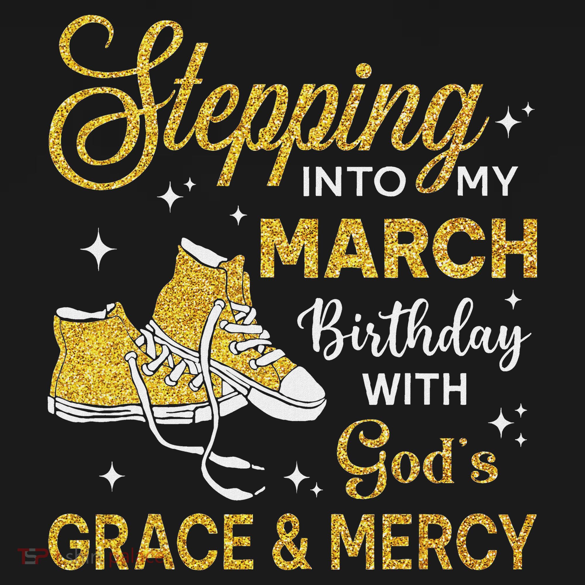 Stepping Into My March Birthday Women Shoes Bday Baby Bodysuit