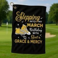 Stepping Into My March Birthday Women Shoes Bday Golf Towel thumb 1