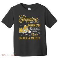 Stepping Into My March Birthday Women Shoes Bday Toddler T-Shirt thumb 0