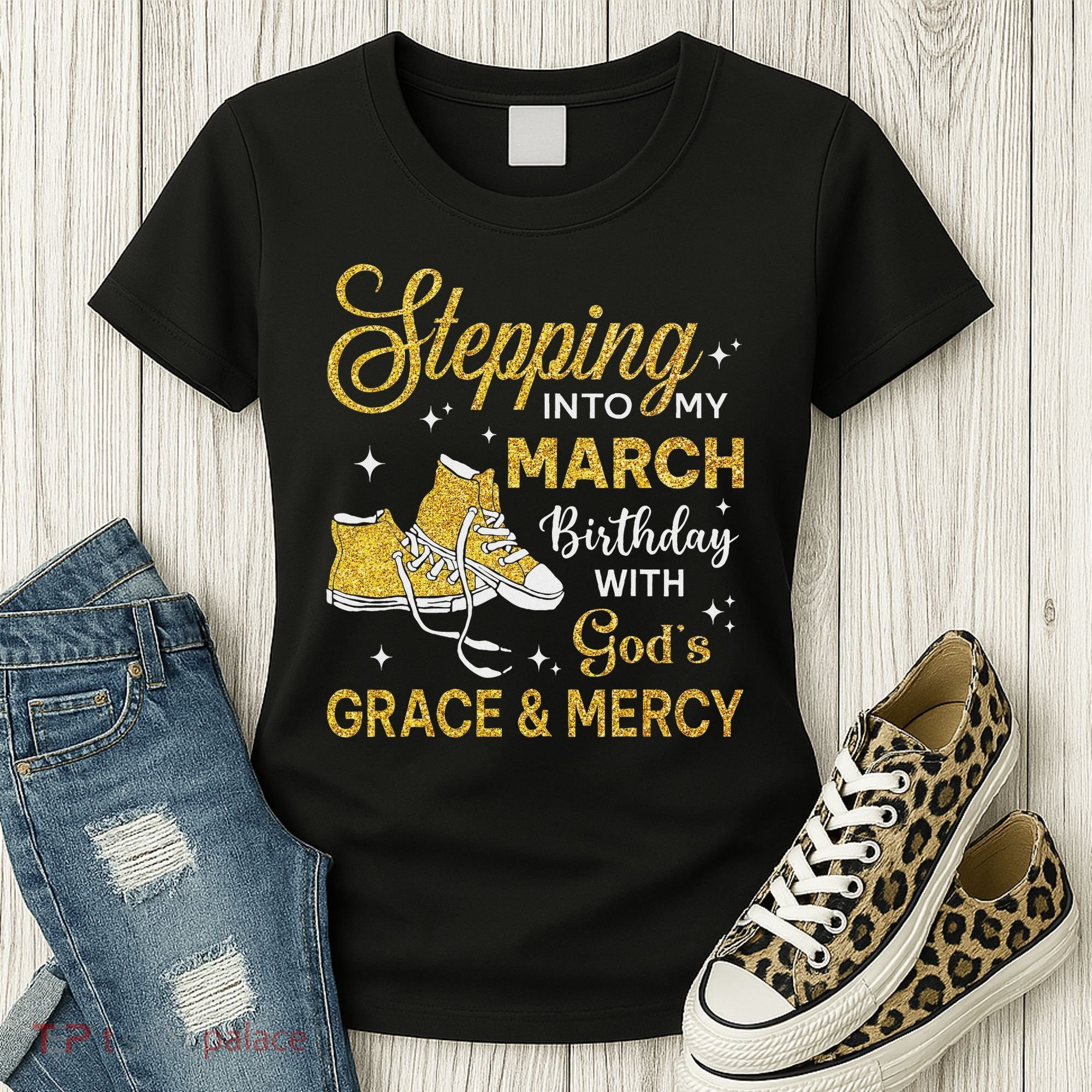 Stepping Into My March Birthday Women Shoes Bday Women's T-Shirt