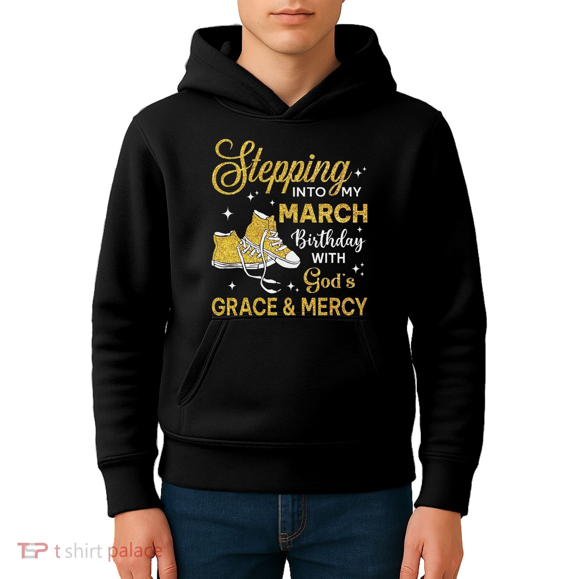 Stepping Into My March Birthday Women Shoes Bday Kids Hoodie
