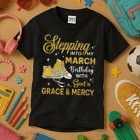 Stepping Into My March Birthday Women Shoes Bday Kids T-Shirt thumb 3