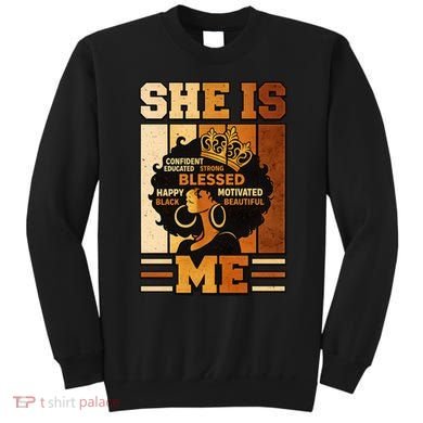 She Is Me Beautiful Blessed Melanin Queen Black History Sweatshirt
