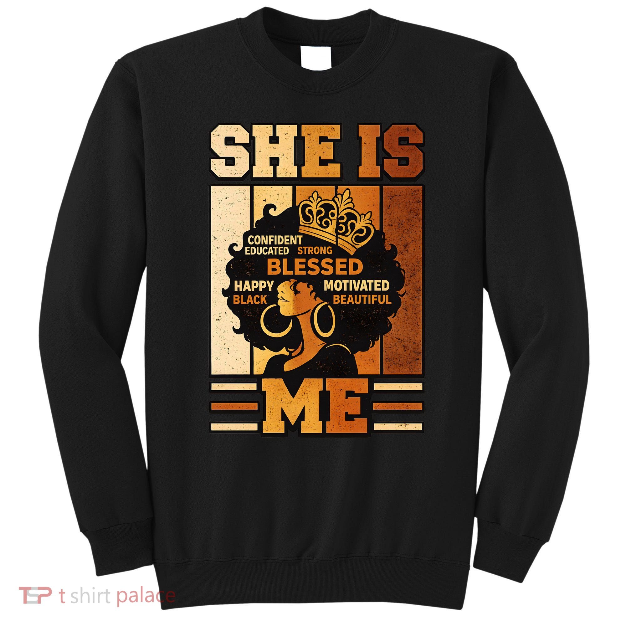 She Is Me Beautiful Blessed Melanin Queen Black History Sweatshirt