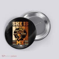 She Is Me Beautiful Blessed Melanin Queen Black History Button thumb 0