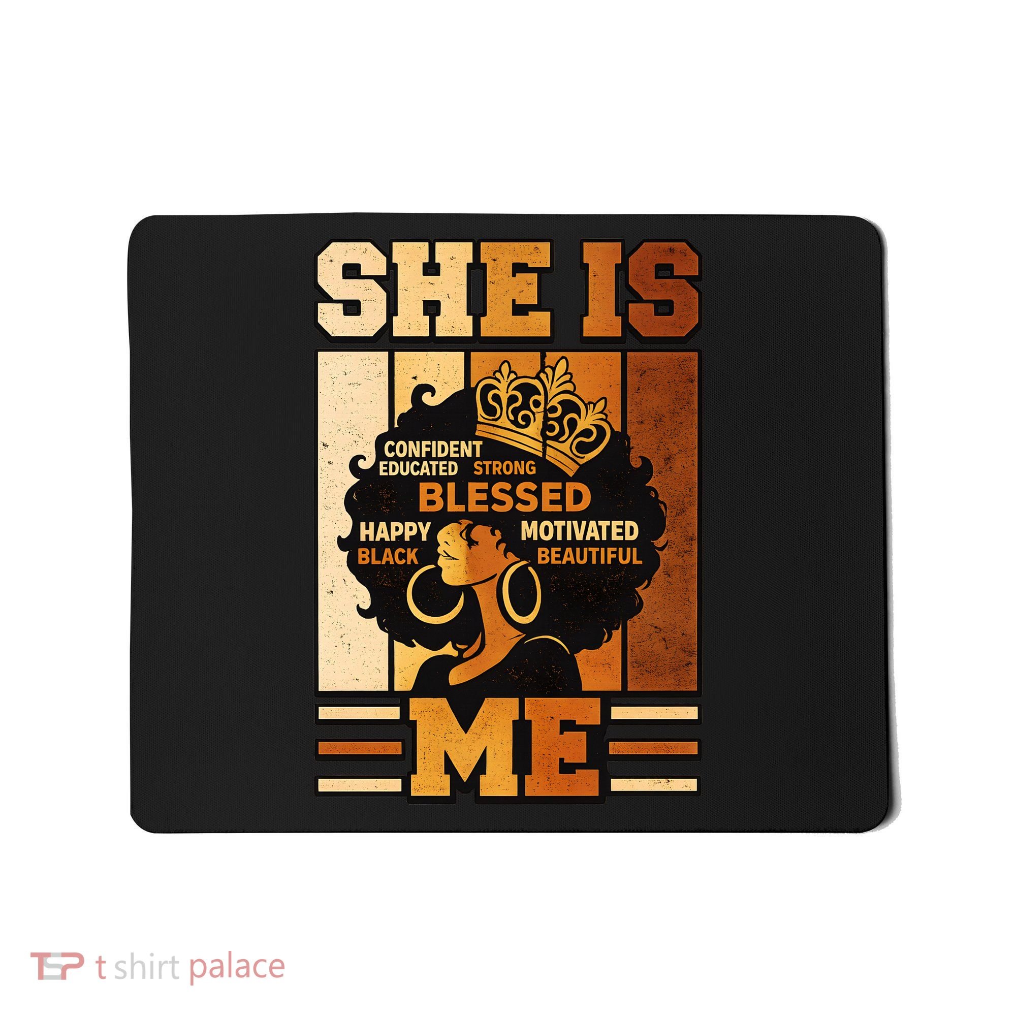 She Is Me Beautiful Blessed Melanin Queen Black History Mousepad