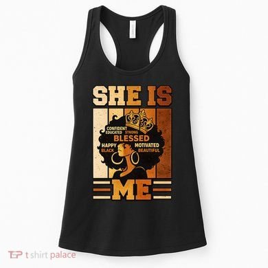 She Is Me Beautiful Blessed Melanin Queen Black History Women's Tank Top