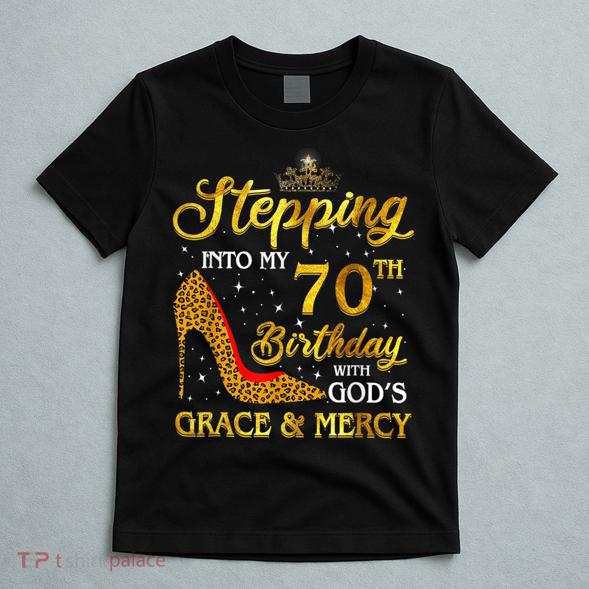 Stepping Into My 70th Birthday Gift Girls WoM.e.n 70 Year Old T-Shirt