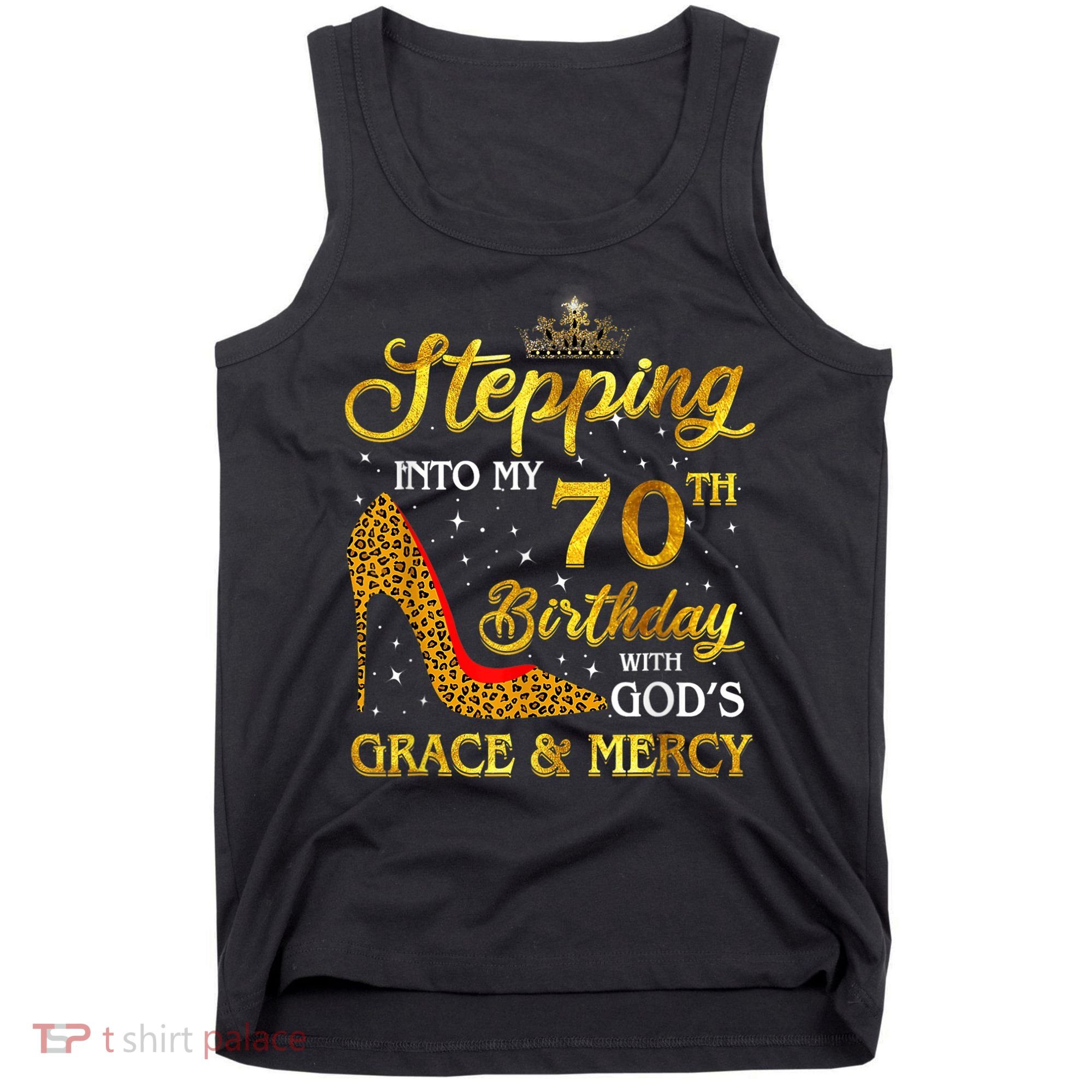 Stepping Into My 70th Birthday Gift Girls WoM.e.n 70 Year Old Tank Top
