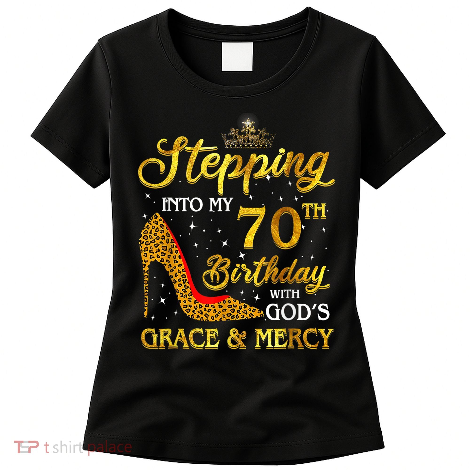 Stepping Into My 70th Birthday Gift Girls WoM.e.n 70 Year Old Women's T-Shirt