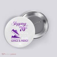 Stepping Into My 70th Birthday With God'S Grace & Mercy Girl Button thumb 0