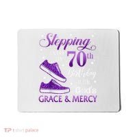Stepping Into My 70th Birthday With God'S Grace & Mercy Girl Mousepad thumb 0