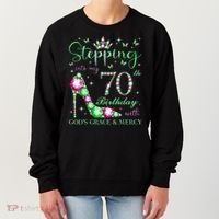 Stepping Into My 70th Birthday With God'S Grace & Mercy Women's Sweatshirt thumb 0