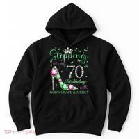 Stepping Into My 70th Birthday With God'S Grace & Mercy Hoodie thumb 0