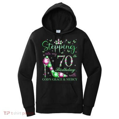 Stepping Into My 70th Birthday With God'S Grace & Mercy Women's Hoodie