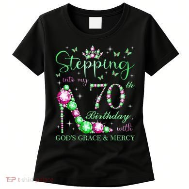 Stepping Into My 70th Birthday With God'S Grace & Mercy Women's T-Shirt