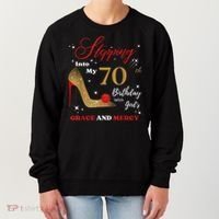 Stepping Into My 70th Birthday With God'S Grace And Mercy  Women's Sweatshirt thumb 0