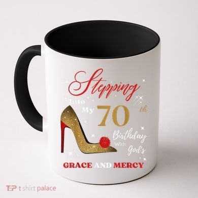 Stepping Into My 70th Birthday With God'S Grace And Mercy  Coffee Mug