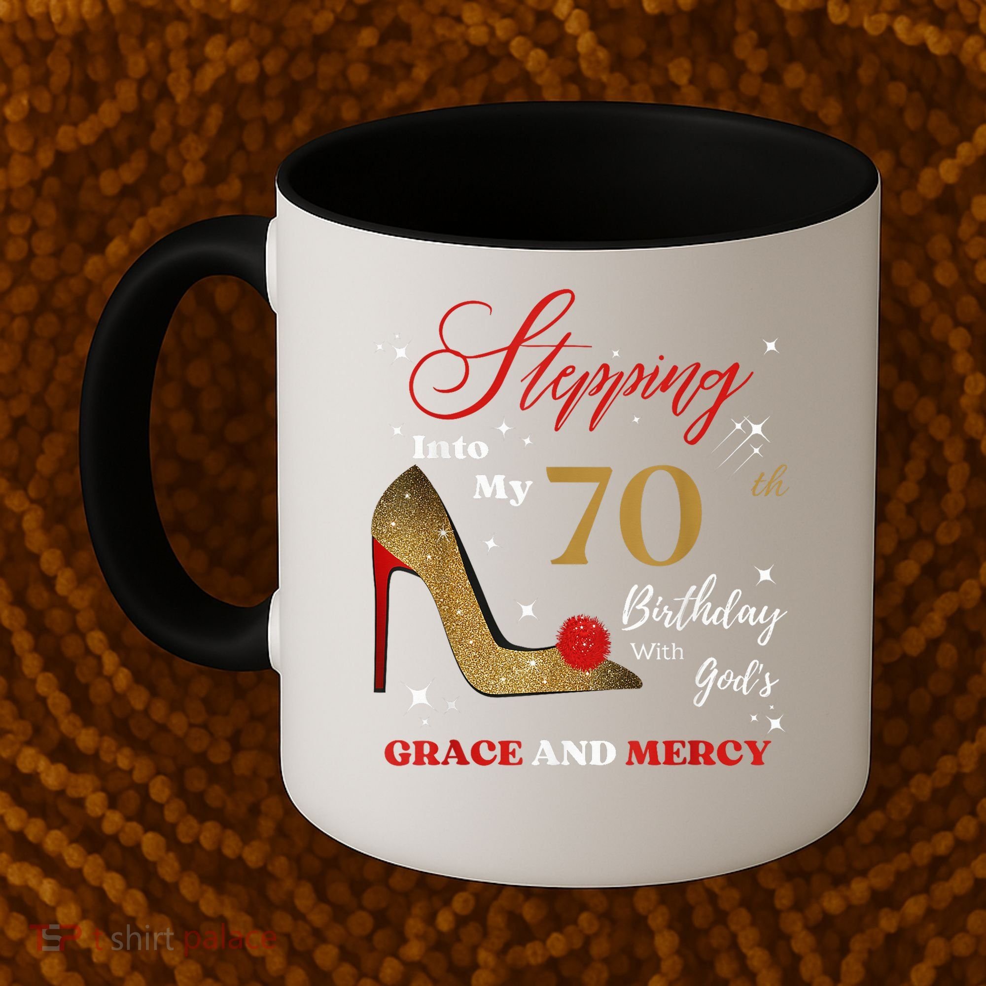 Stepping Into My 70th Birthday With God'S Grace And Mercy  Coffee Mug
