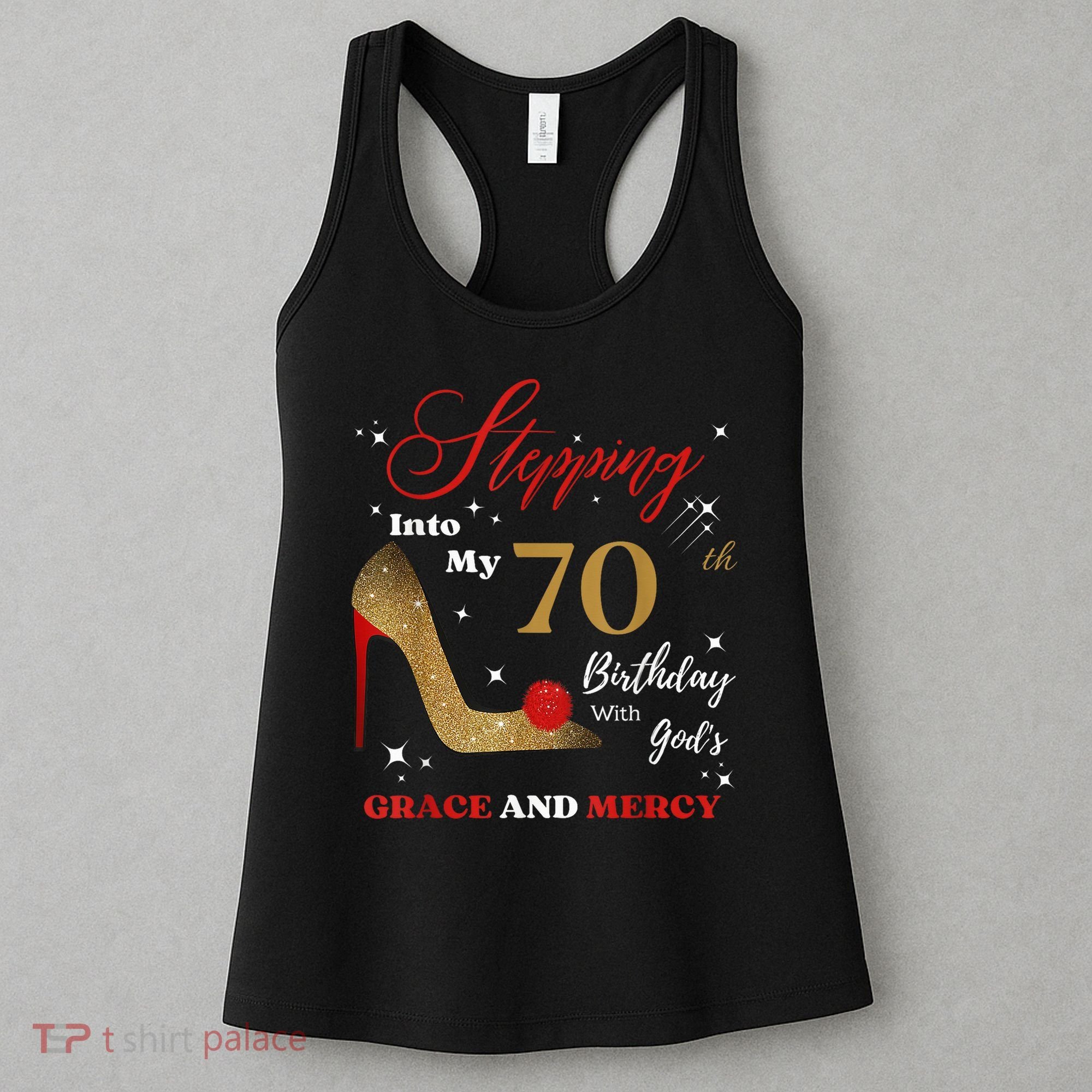 Stepping Into My 70th Birthday With God'S Grace And Mercy  Women's Tank Top