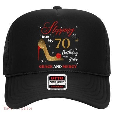 Stepping Into My 70th Birthday With God'S Grace And Mercy  Hat
