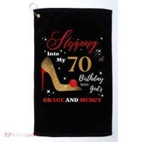 Stepping Into My 70th Birthday With God'S Grace And Mercy  Golf Towel thumb 0