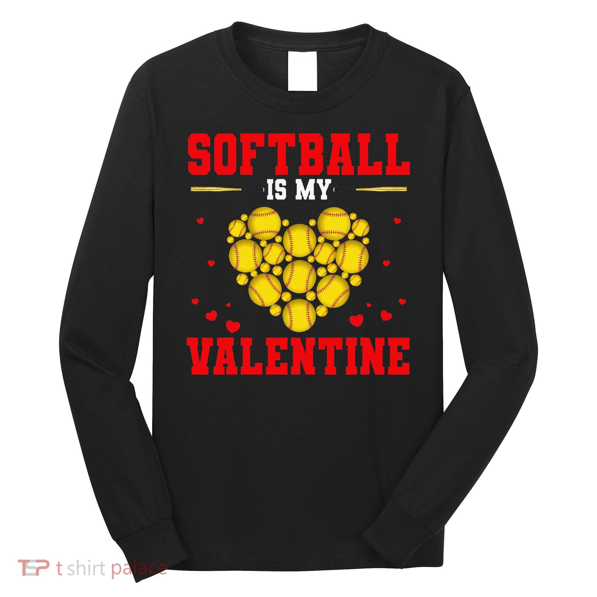 Softball Is My Valentine Love Hearts Softball V-Day Long Sleeve Shirt