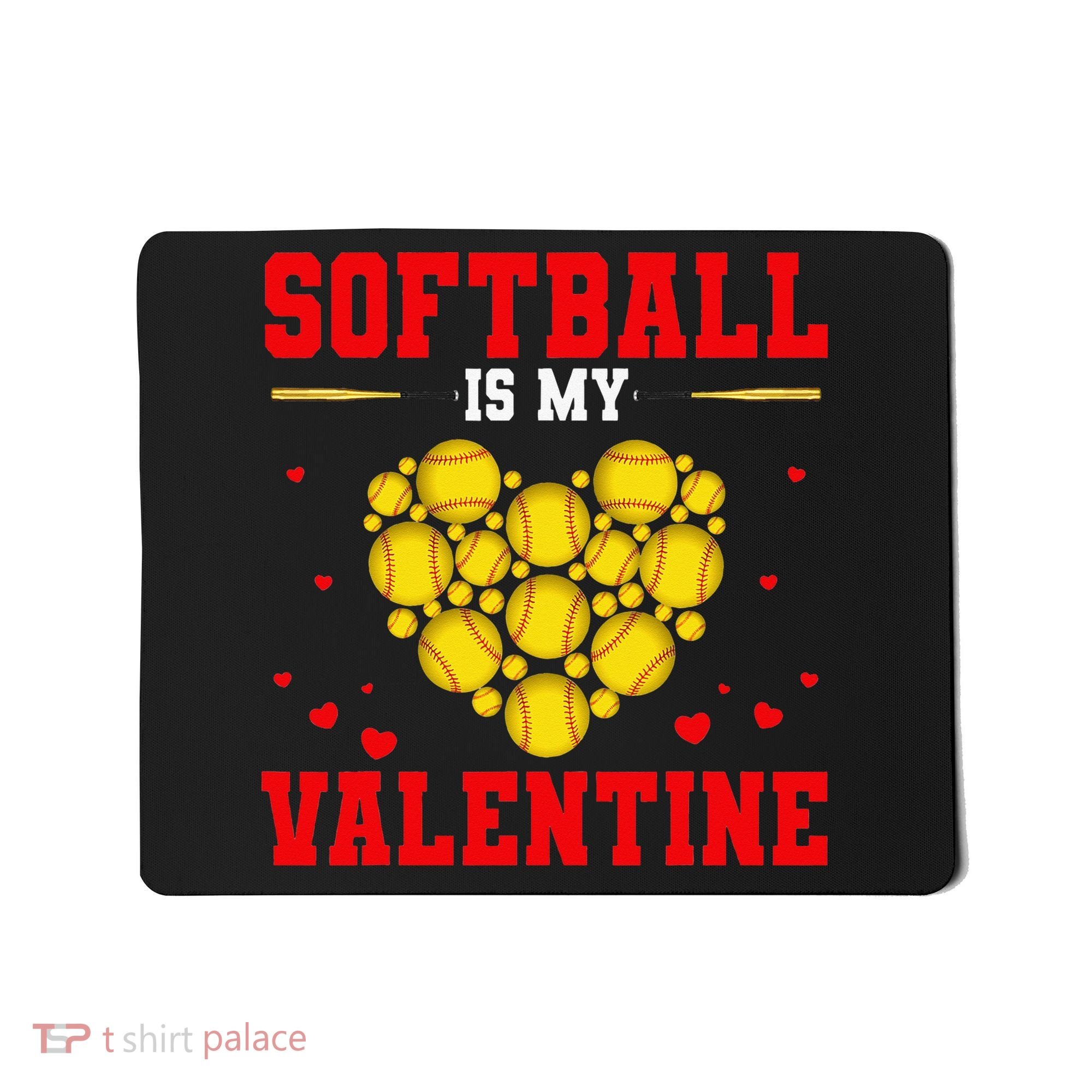 Softball Is My Valentine Love Hearts Softball V-Day Mousepad