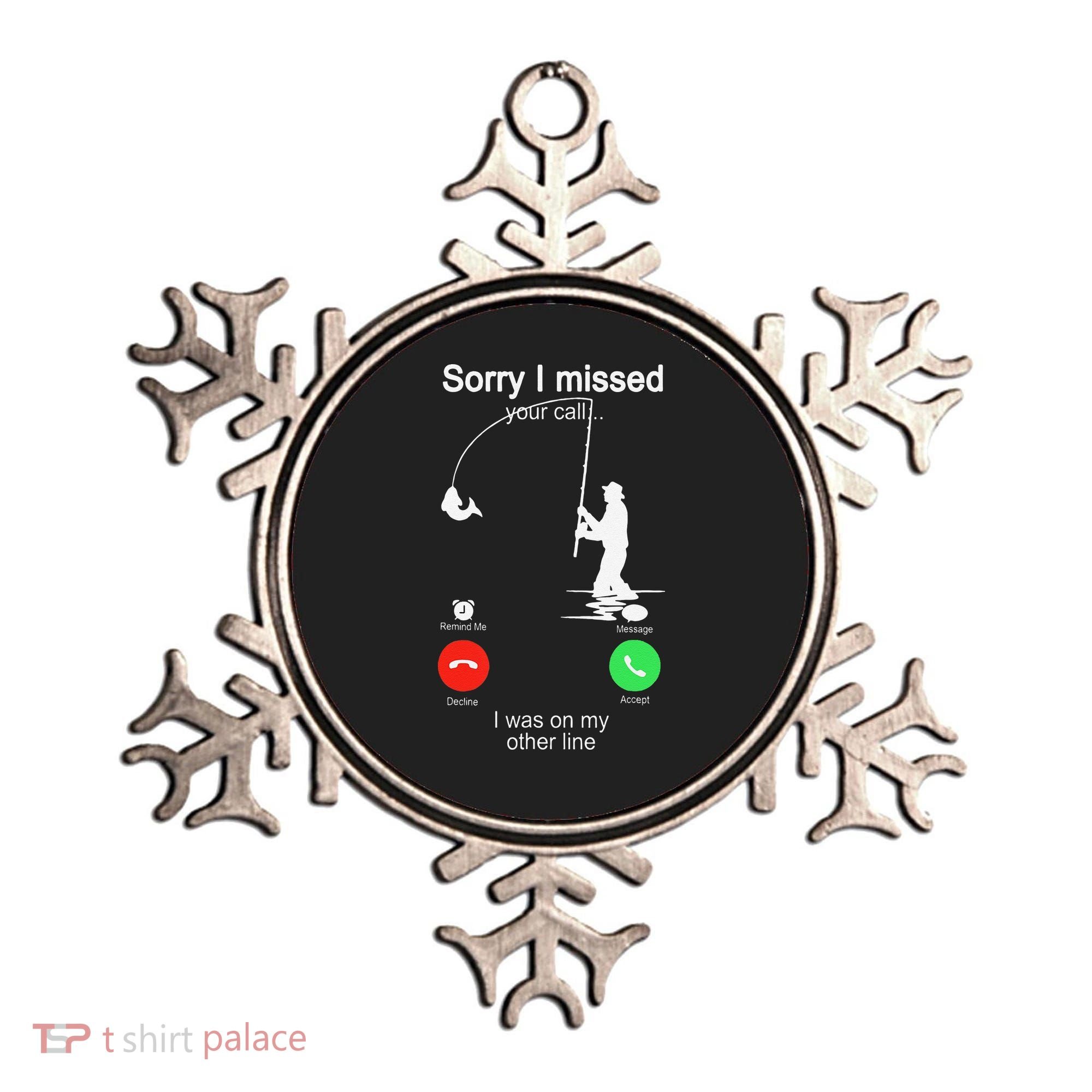 Sorry I Missed Your Call Was On Other Line Fishing Ornament