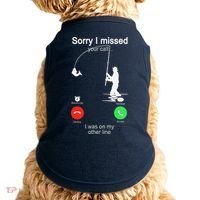 Sorry I Missed Your Call Was On Other Line Fishing Doggie Tank thumb 0