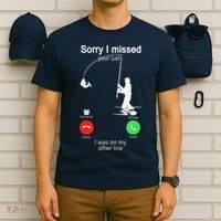 Sorry I Missed Your Call Was On Other Line Fishing T-Shirt thumb 6