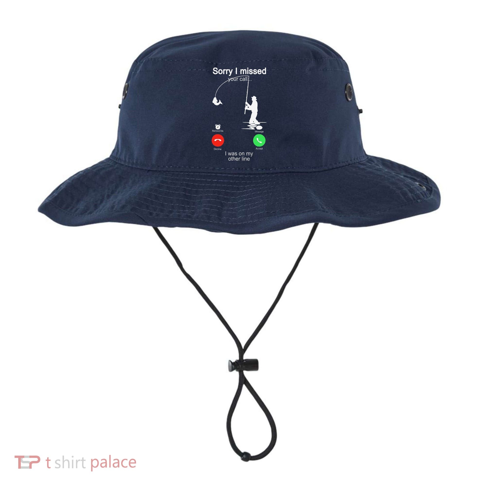 Sorry I Missed Your Call Was On Other Line Fishing Bucket Hat