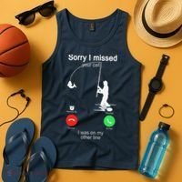 Sorry I Missed Your Call Was On Other Line Fishing Tank Top thumb 4