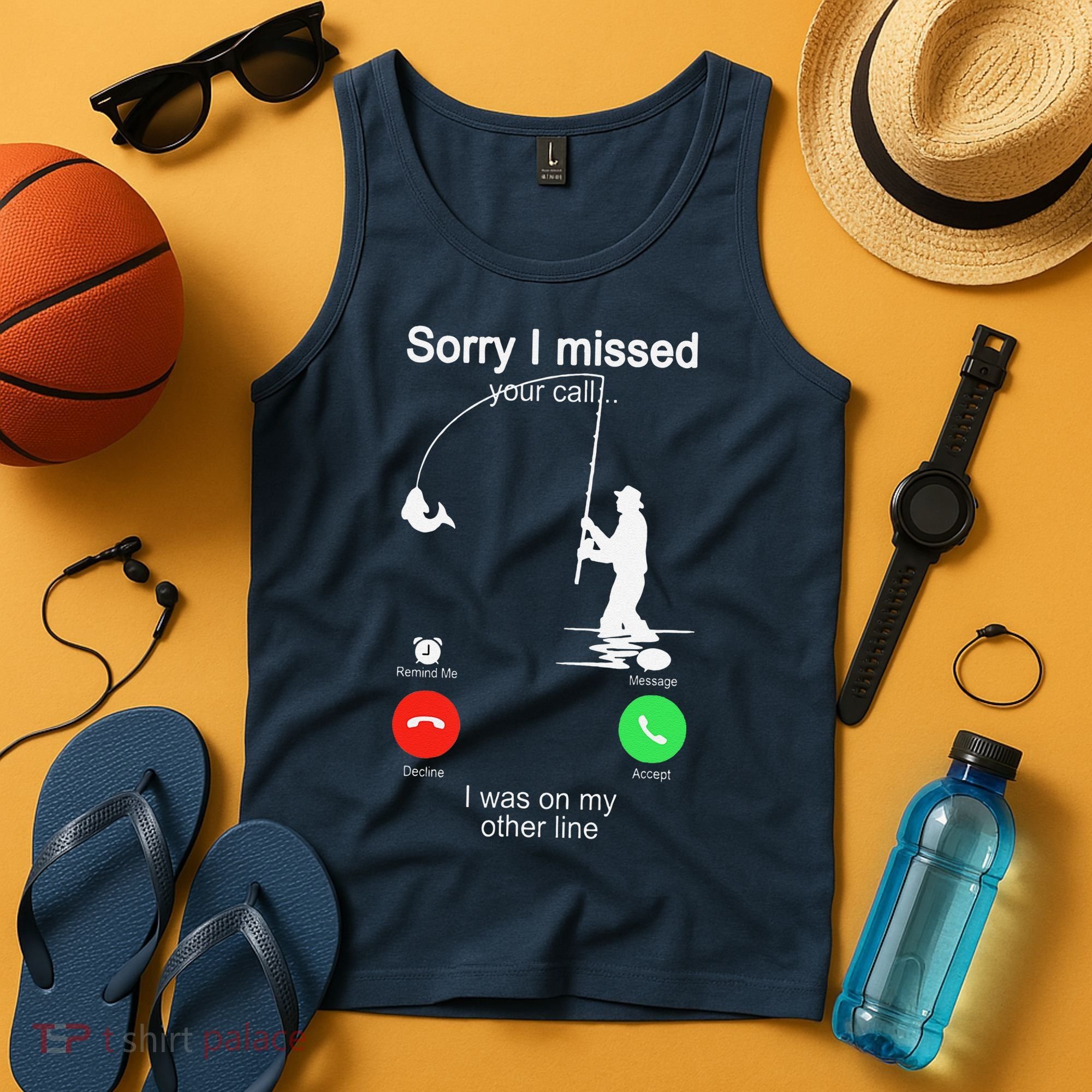 Sorry I Missed Your Call Was On Other Line Fishing Tank Top