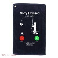 Sorry I Missed Your Call Was On Other Line Fishing Golf Towel thumb 0