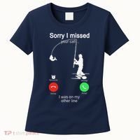 Sorry I Missed Your Call Was On Other Line Fishing Women's T-Shirt thumb 0