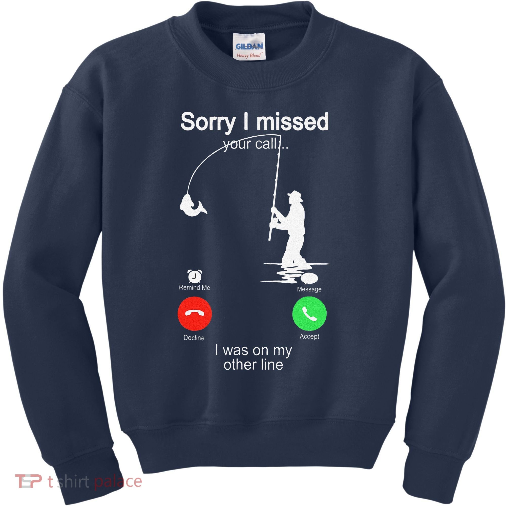 Sorry I Missed Your Call Was On Other Line Fishing Kids Sweatshirt