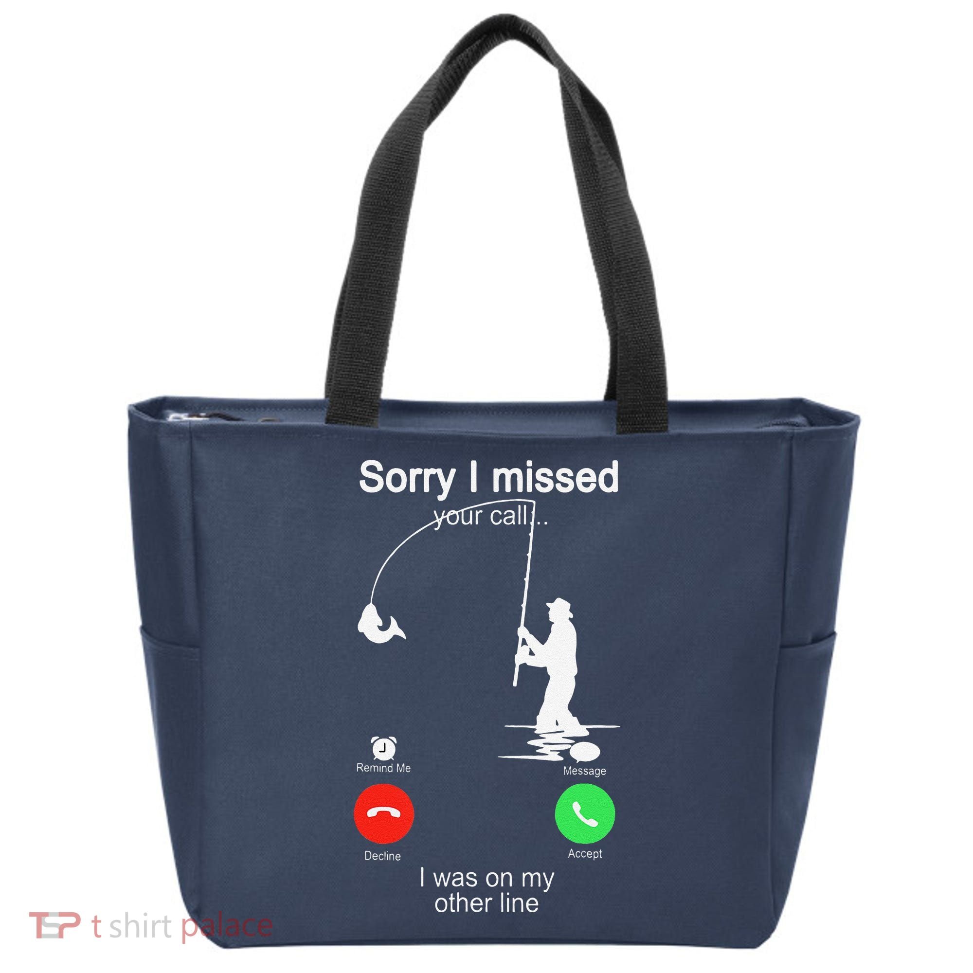 Sorry I Missed Your Call Was On Other Line Fishing Tote Bag