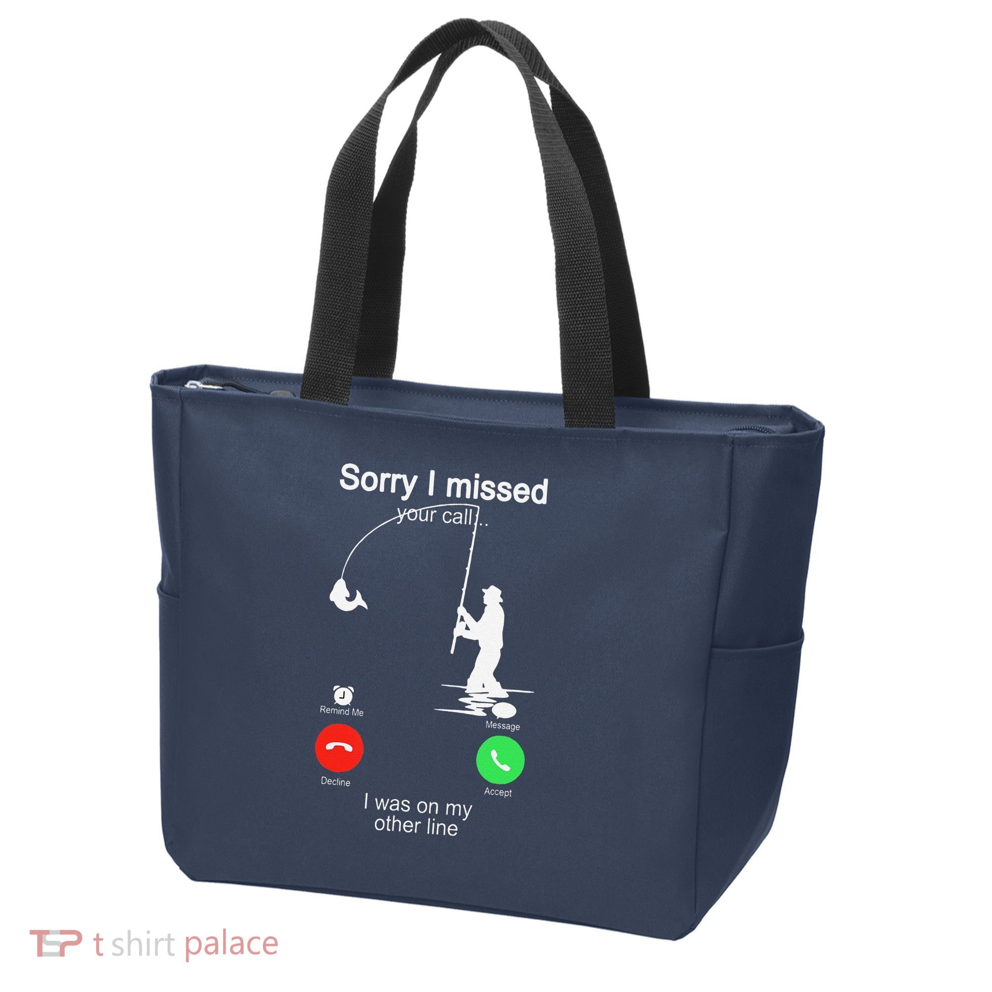 Sorry I Missed Your Call Was On Other Line Fishing Tote Bag