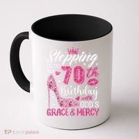 Stepping Into My 70th Birthday With Gods Grace And Mercy Coffee Mug thumb 0