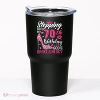 Stepping Into My 70th Birthday With Gods Grace And Mercy Tumbler thumb 0