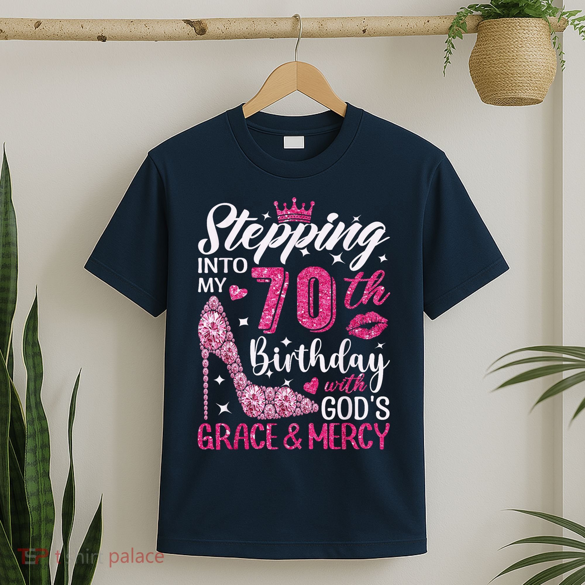 Stepping Into My 70th Birthday With Gods Grace And Mercy T-Shirt