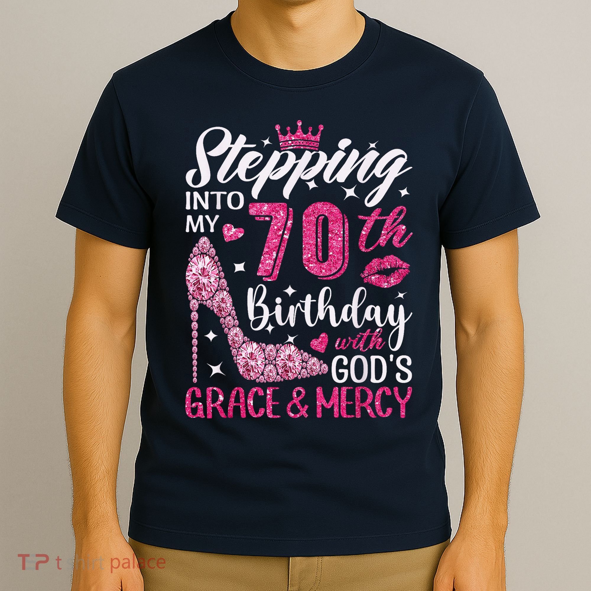 Stepping Into My 70th Birthday With Gods Grace And Mercy T-Shirt