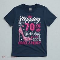 Stepping Into My 70th Birthday With Gods Grace And Mercy T-Shirt thumb 5