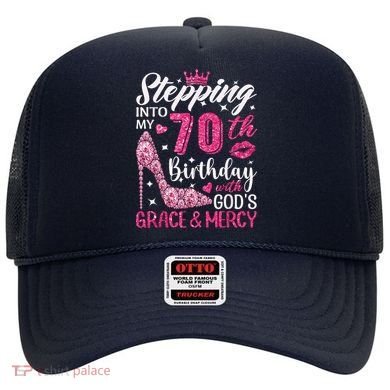 Stepping Into My 70th Birthday With Gods Grace And Mercy Hat