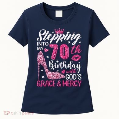Stepping Into My 70th Birthday With Gods Grace And Mercy Women's T-Shirt