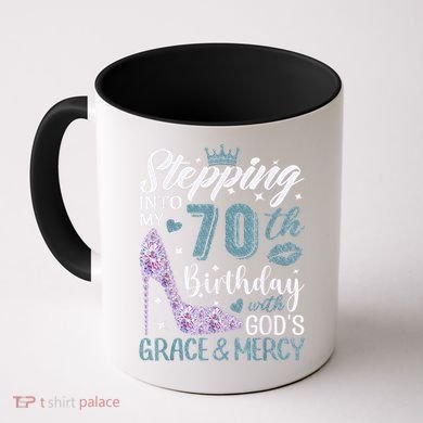 Stepping Into My 70th Birthday With Gods Grace And Mercy Coffee Mug