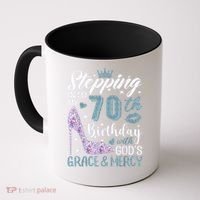 Stepping Into My 70th Birthday With Gods Grace And Mercy Coffee Mug thumb 0