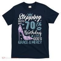 Stepping Into My 70th Birthday With Gods Grace And Mercy T-Shirt thumb 0