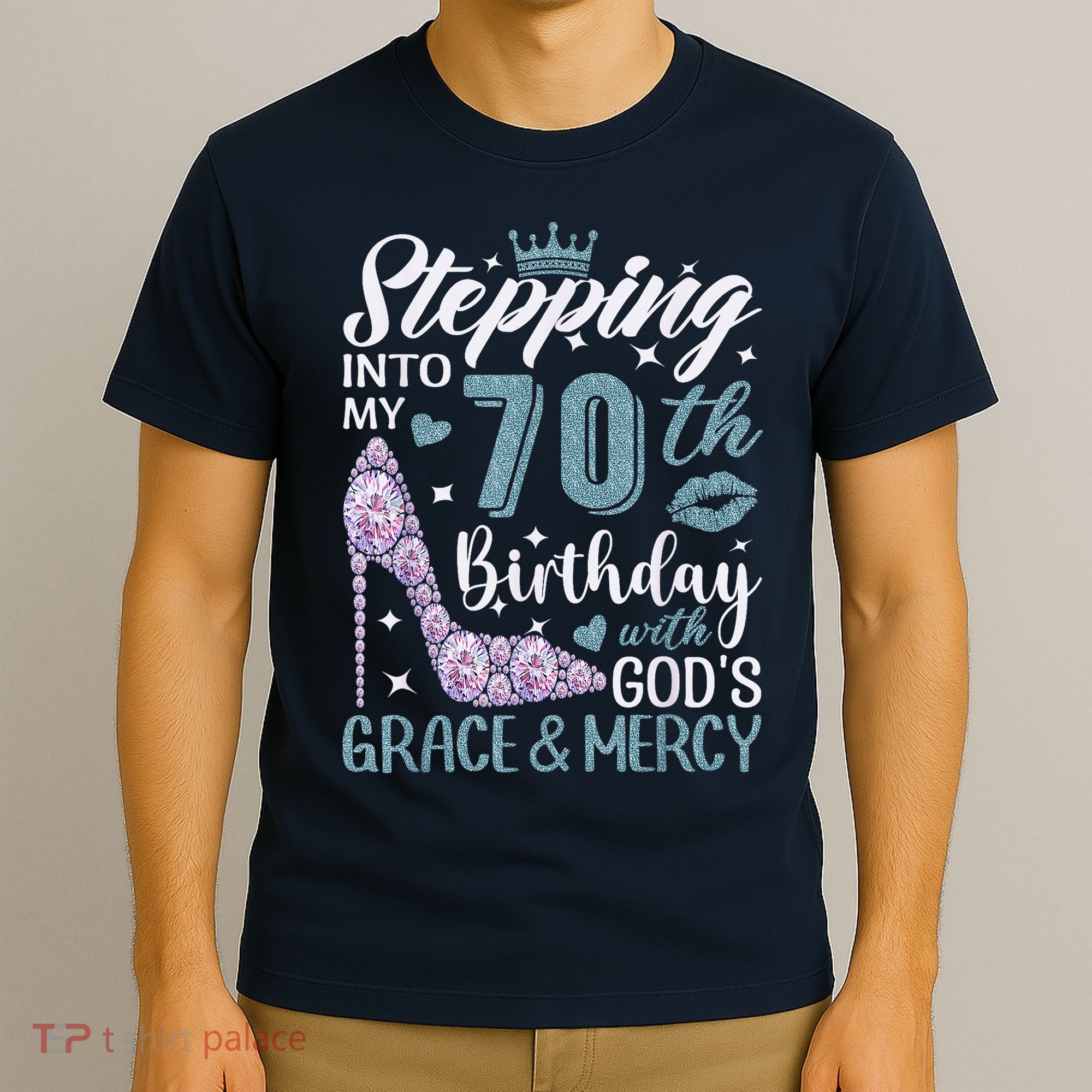 Stepping Into My 70th Birthday With Gods Grace And Mercy T-Shirt